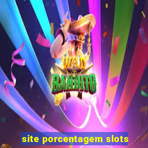 site porcentagem slots